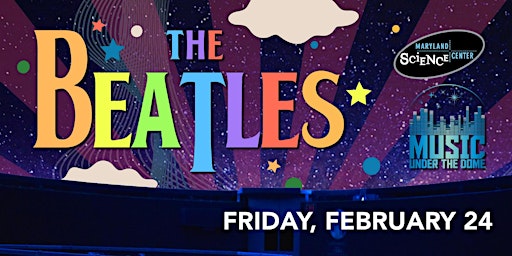 Music Under the Dome: The Beatles - SOLD OUT