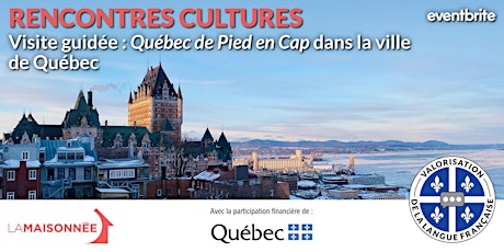 Visite guidée ‘’Québec de Pied en Cap’’ dans la ville de Québec