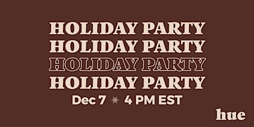 Hue Holiday Party (Virtual)