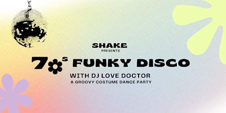 70's Funky Disco with DJ Lovedoctor: Costume Dance Party!