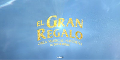 El Gran Regalo | Obra Musical Navideña