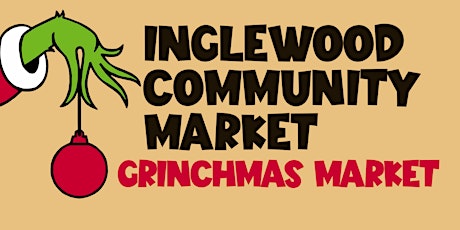 Inglewood Community Market: Grinchmas Market