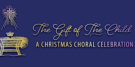 Imagen principal de The Gift of The Child: A Christmas Choral Celebration