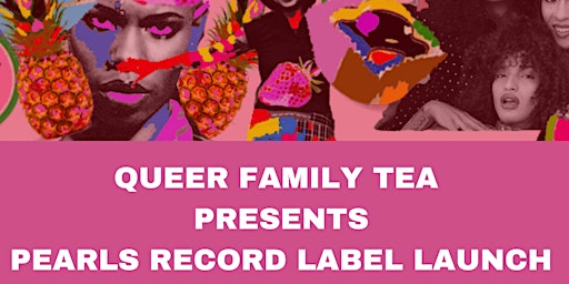 Queer Family Tea presents Pearls Record Label