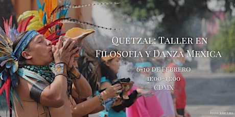 Quetzal: Taller de Filosofia y Danza Mexica