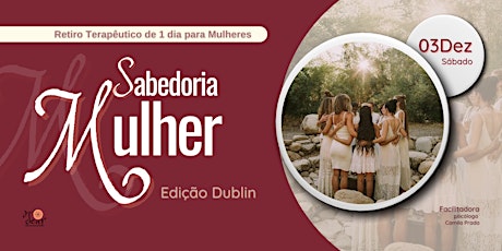 SABEDORIA MULHER - Retiro Terapêutico para Mulheres: Edição Dublin