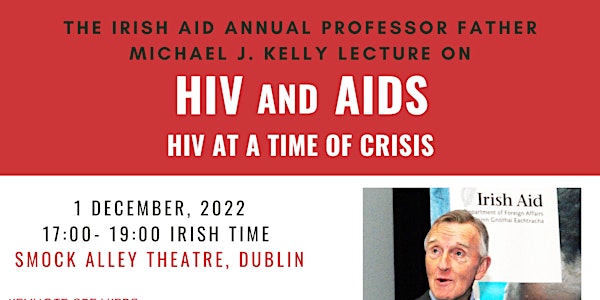 Irish Aid Annual Professor Michael Kelly Lecture on HIV and AIDS