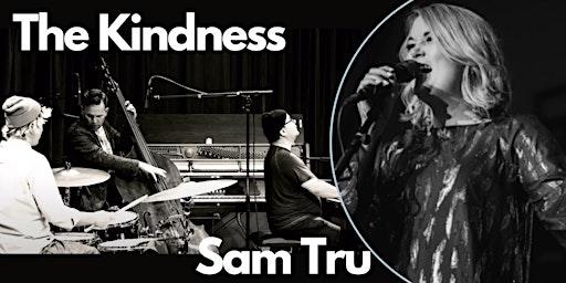 Sam Tru & The Kindness