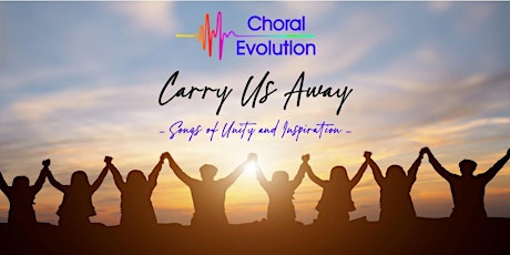 Choral Evolution - Carry Us Away
