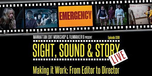 Sight, Sound & Story Live - Making it Work: From Editor to Director