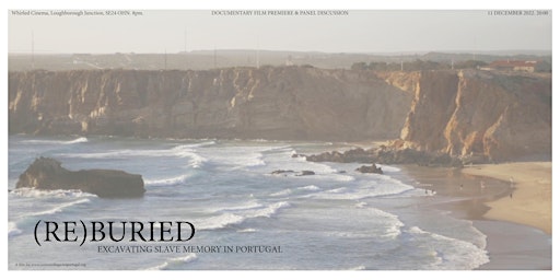 (Re)Buried: Excavating Slave Memory in Portugal. Film Premiere + Q&A