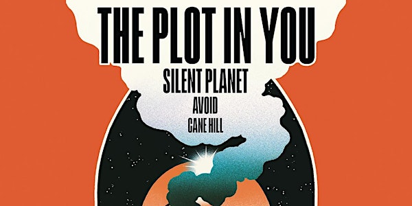 The Plot In You, Silent Planet, Avoid, Cane Hill