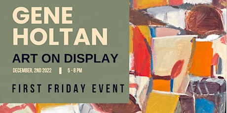 First Friday: Gene Holtan Paintings. At Illuminée Studio