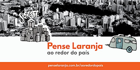 Primaire afbeelding van Pense Laranja Ao Redor do País 2023: Sudeste