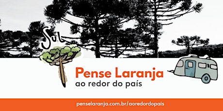 Primaire afbeelding van Pense Laranja Ao Redor do País 2023: Sul