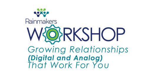 Growing Relationships (Digital and Analog) That Work For You