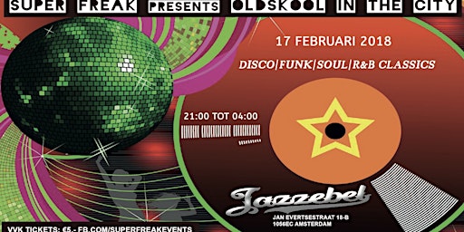 Image principale de Super Freak presents Oldskool In Tha City