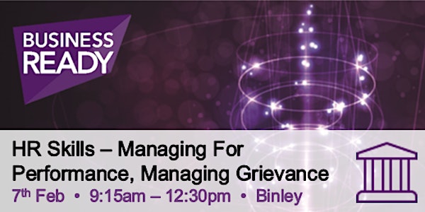 HR Skills - Managing for Performance, Managing Grievance