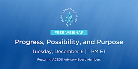 ACEDS Roundtable: Progress, Possibility, and Purpose