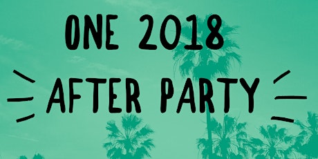 ONE 2018 After Party! primary image