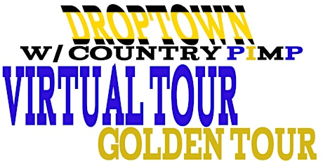 DROPTOWN Presents: Golden Tour w/ Country Pimp