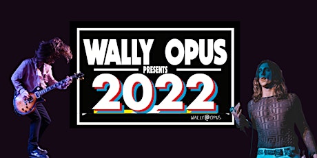 Wally Opus Presents 2022
