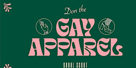 GRRRL SCOUT - 'Don the GAY APPAREL ' - December Queer Dance Party