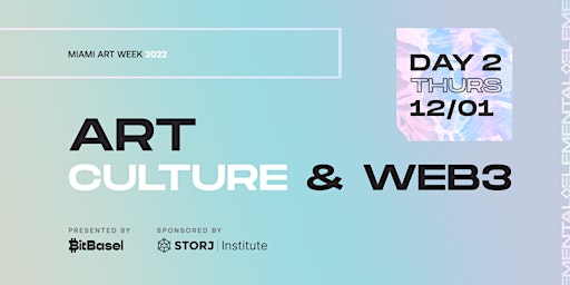 BITBASEL presents ARTS, CULTURE, and WEB3 sponsored by STORJ Institute