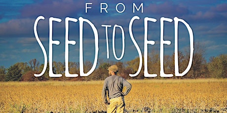 On-Demand Film Screenings: From Seed to Seed (Encore!) and Farming the Sky