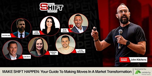 MAKE SHIFT HAPPEN: Your Guide To Making Moves In A Market Transformation