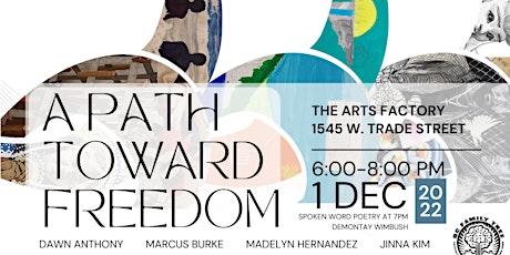 Art Show Opening at The Arts Factory: A Path Toward Freedom