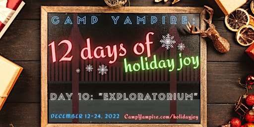12 Days of Holiday Joy: Exploratorium - After Dark (Day 10)
