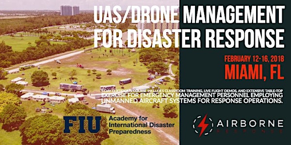 UAS/DRONE MANAGEMENT FOR DISASTER RESPONSE