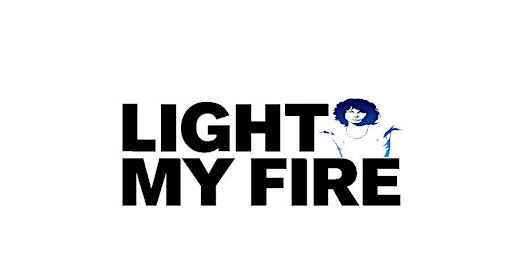 LIGHT MY FIRE