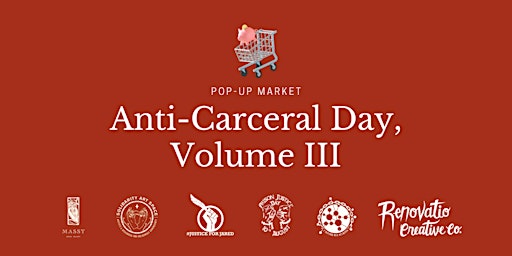 Anti-Carceral Day, Volume III: A Pop-Up Market Fundraiser