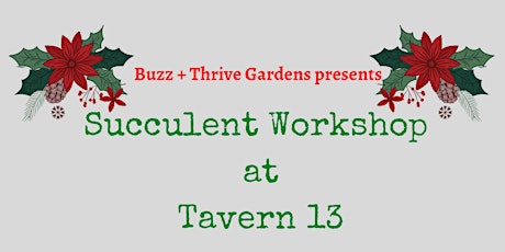 Succulent Workshop at Tavern 13