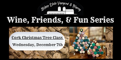 Wine, Friends, + Fun: Cork Christmas Tree Class