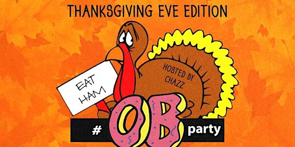 #OBparty Thanksgiving Eve Official Warriors & Clippers Afterparty 11/23/22