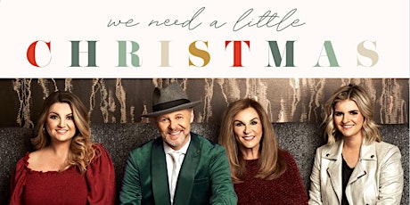 We Need A Little Christmas Tour featuring THE NELONS & Friends