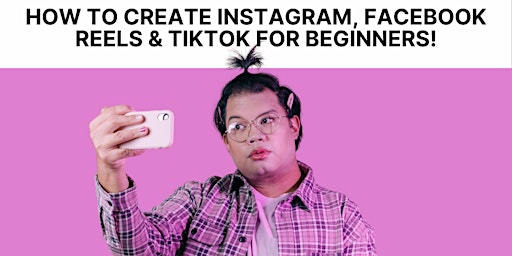 Learn How to Create Instagram Reels and TikToks for Beginners!