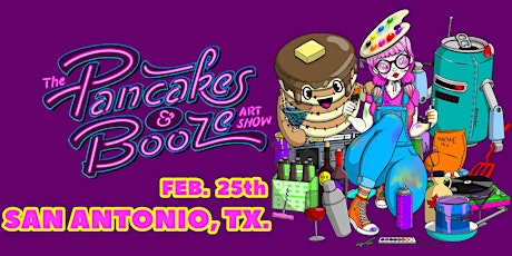 The San Antonio Pancakes & Booze Art Show