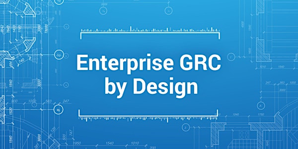 Enterprise GRC By Design Workshop - Kansas City