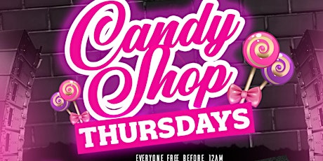"CANDYSHOP THURSDAYS " EVERYONE FREE BEFORE 12AM @ "LOVELLS" (QUEENS NY)
