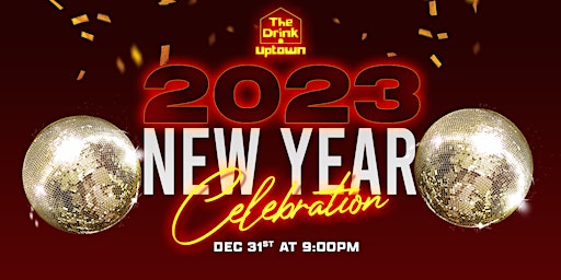 NYE 2023 @ The Drink Uptown