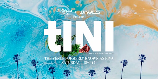 The Breakfast Club & Waves present tINI (Riva Day Party)
