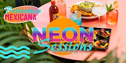 Imagem principal do evento Neon Sessions - Bottomless Mexicana