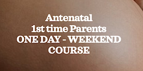 ZOOM BWH Antenatal 1st Time Parents - One Day Weekend Course