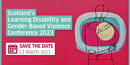 Scotland's Learning Disability and Gender Based Violence Conference 2023