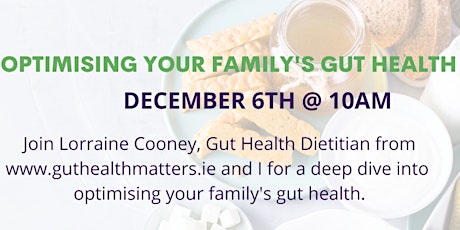Optimising your family's Gut Health