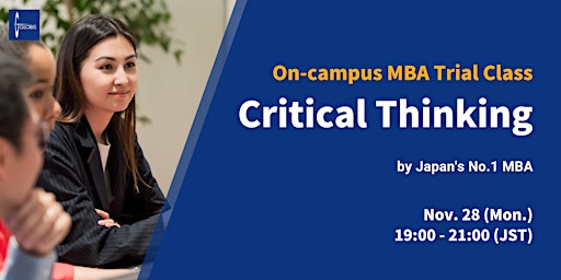 “Critical Thinking” On-campus MBA Trial Class